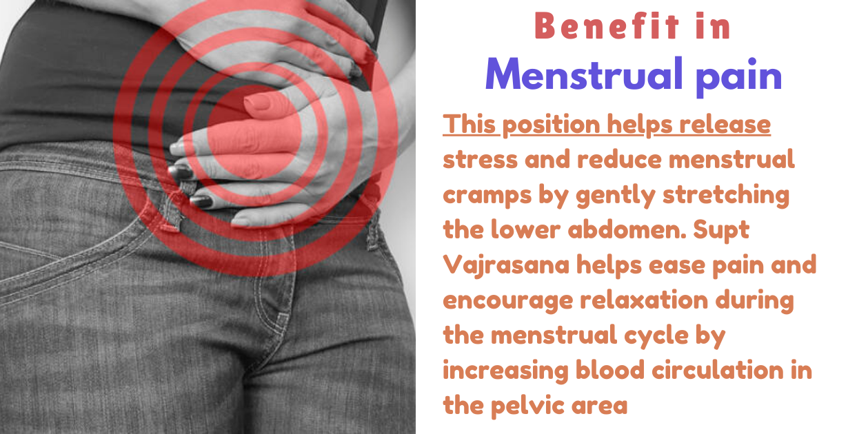 Benefits of supt vajrasana As menstrual pain