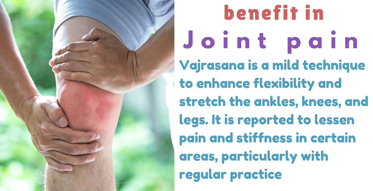 Vajrasana Benefits : 1 amazing Boon for Digestive health 11 Vajrasana Benefits_in joint pain