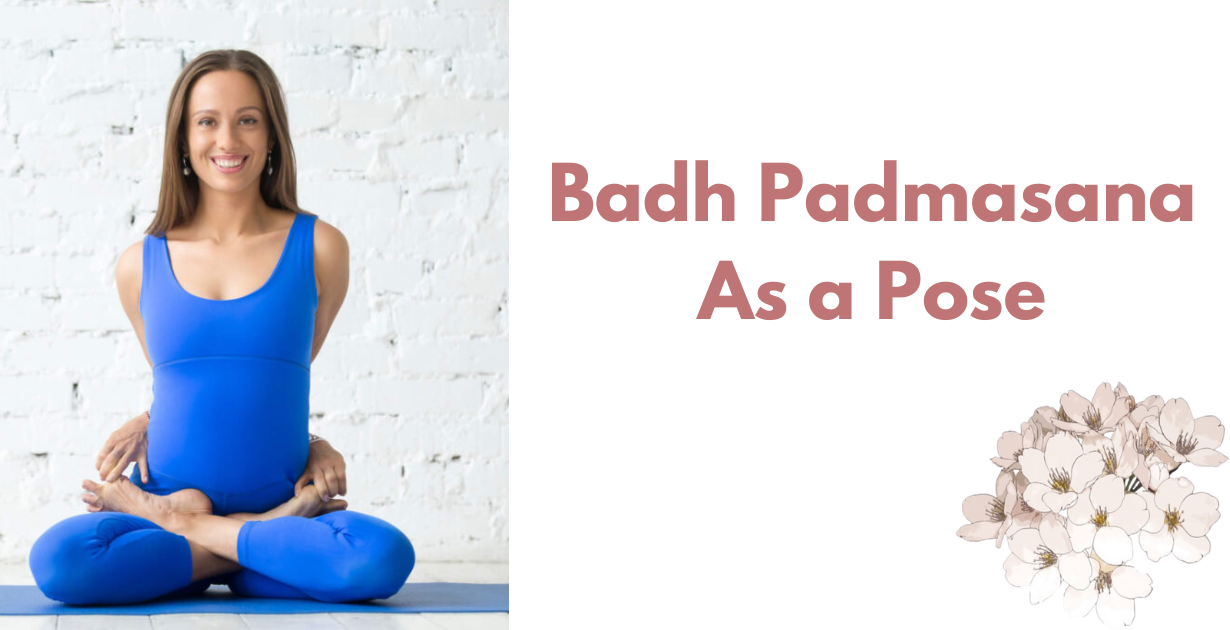 Benefits of Badh padmasana__As a pose