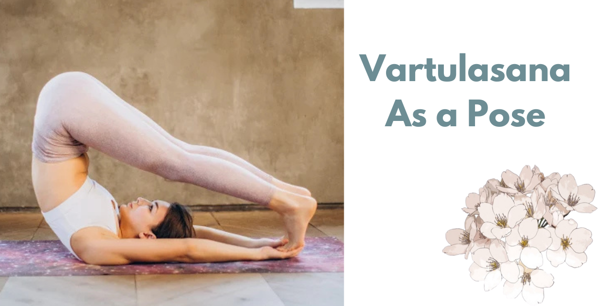 Benefits of Vartulasana_As a Pose