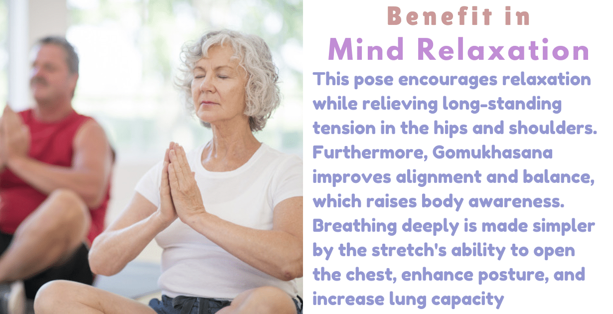 Gomukhasana Benefits : 1 Amazing Boon for improve posture Chest 12 Gomukhasana Benefits_As a Mind relaxation