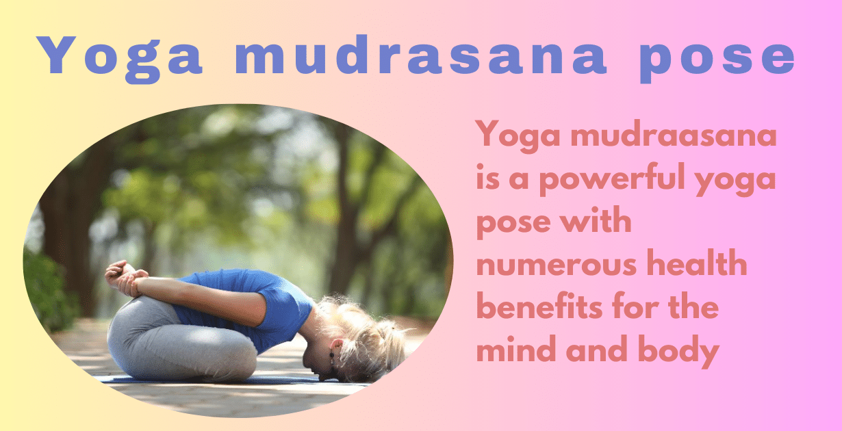 Yoga Mudrasana Benefits : 1 Special boon for women 7 Yoga mudrasan benefits_as a pose