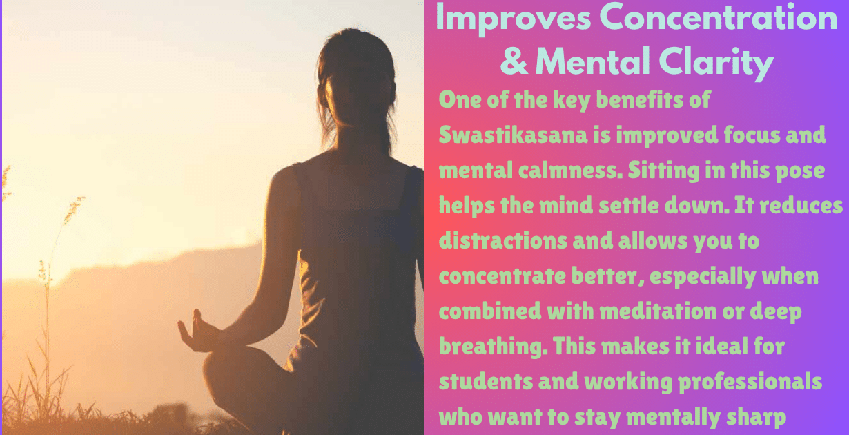 Swastikasana benefits : 5 Key Advantages-Why You Should Practice Swastikasana Daily 9 swastikasana benefits_ mental clarity and concentration