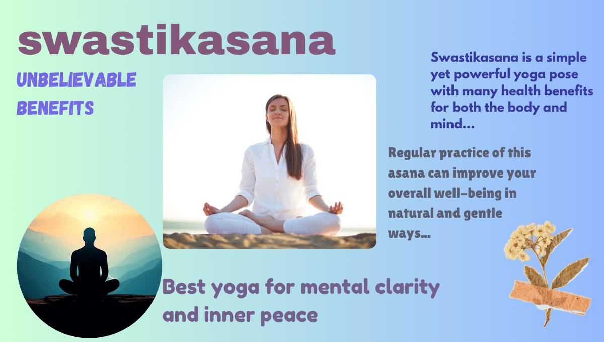 Swastikasana benefits : 5 Key Advantages-Why You Should Practice Swastikasana Daily 6 swastikasana benefits