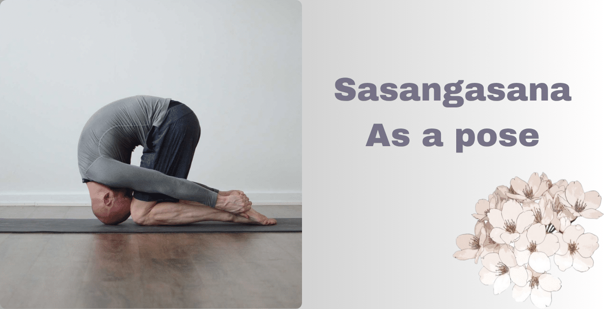 Sasangasana benefits : 5 main kay benefits-How Sasangasana improves spine flexibility and mental calmness 7 Sasangasana’s benefits_As a pose