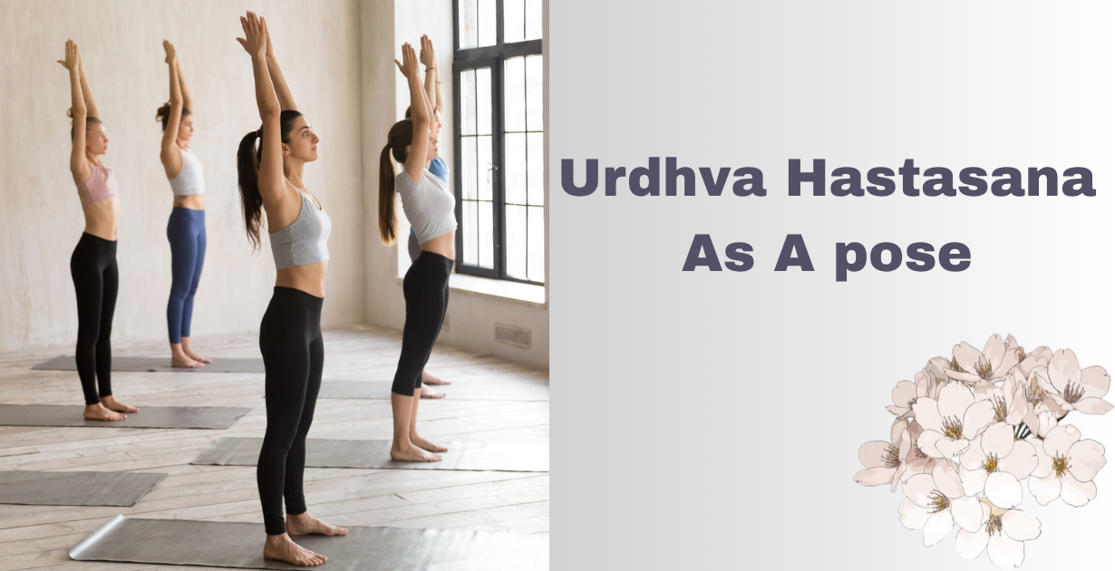 Urdhva Hastasana Benefits_As a pose