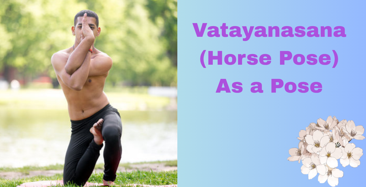 Vatayanasana's benefits_As a Pose