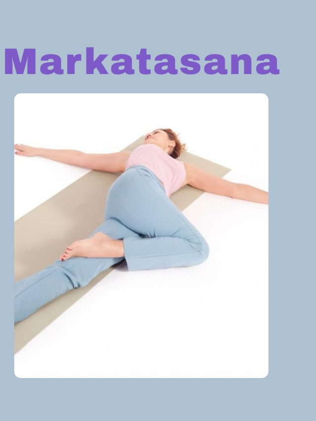 Magic of markatasana-Discover How Markatasana Transforms Your Spine, Digestion & Mind