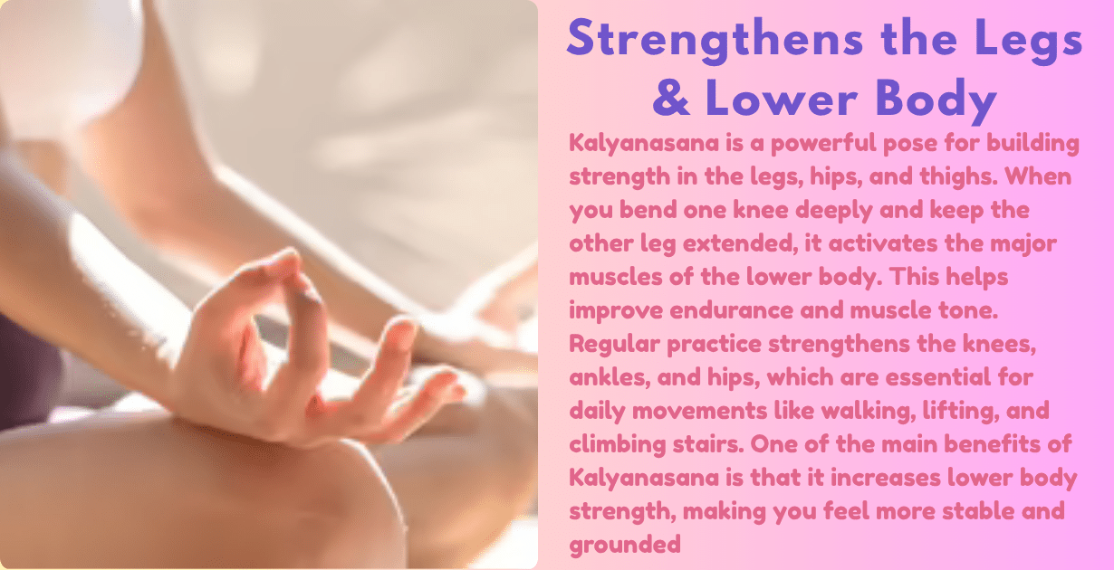 Kalyanasana benefits : 2 Amazing aim-How Kalyanasana yoga posture enhances physical and mental well-being 9 Kalyanasana benefits_strength the leg and lower body