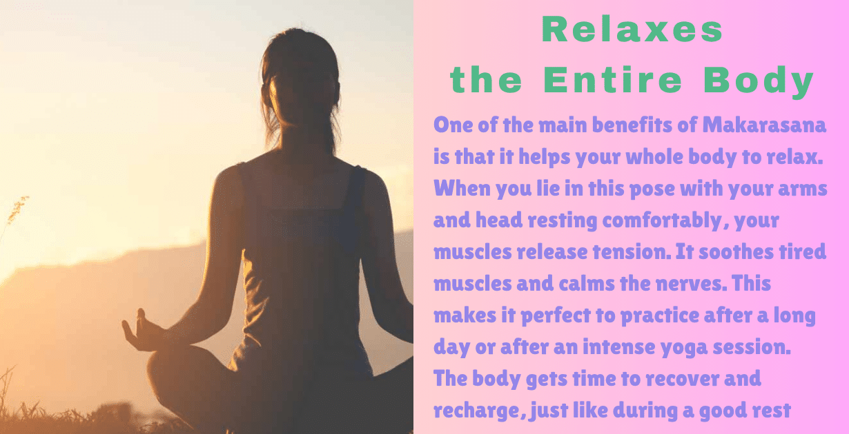 Makarasana benefits : 3 main key aim-how makarasana improves hypertension and deep relaxation therapy 9 Makarasana benefits_Relaxe the entire body