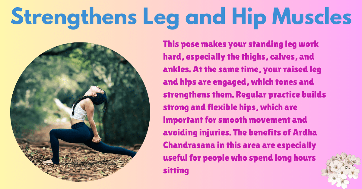 Ardha Chandrasana Benefits & Steps : 3 main aim-Boost Balance, Posture, and Mental Clarity Naturally 9 Ardha Chandrasana Benefits_strengthen legs & hip muscles