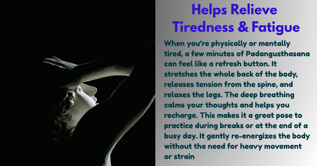 Padangusthasana benefits : 2 Amazing aim-What is padahastasana and it's procedure? 10 Padangusthasana benefits_reliev tireness and fatigue