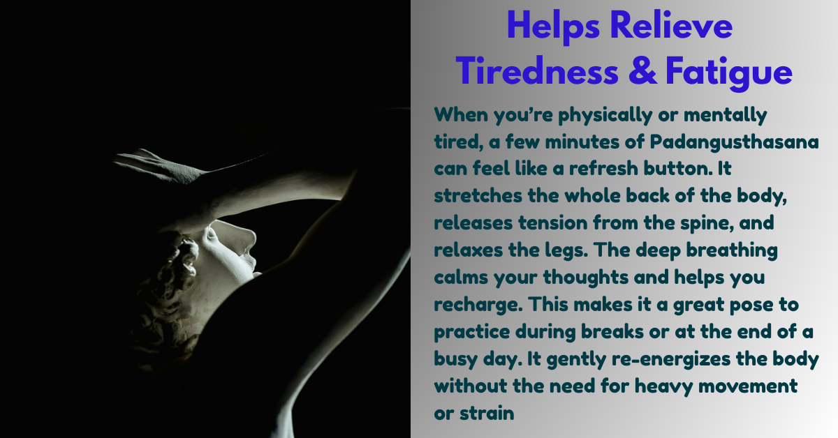 Padangusthasana benefits_Helps Relieve Tiredness and Fatigue