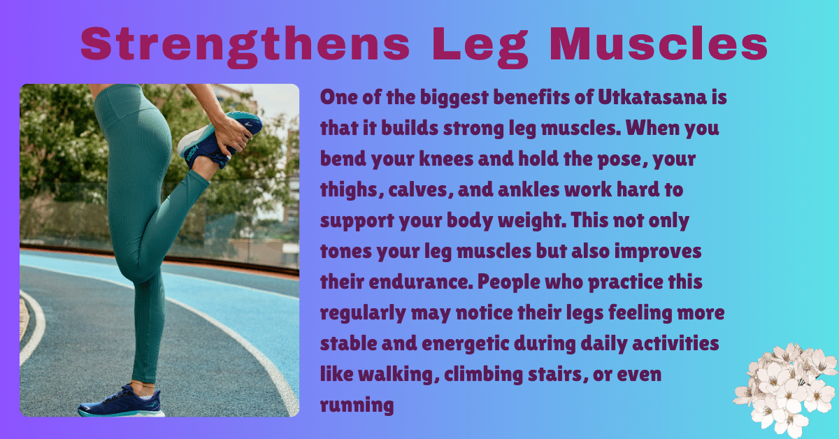 Utkatasana benefits : 2 Amazing benefits- leg strength and spine alignment 9 Utkatasana benefits_strengthen the leg muscles